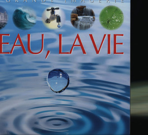 L'EAU, LA VIE  - La Grande Imagerie - Fleurus
