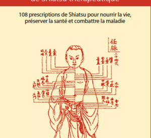 Vade-mecum de Shiatsu thérapeutique 108 prescriptions de Shiatsu pour nourrir la vie, préserver la santé et combattre la maladie