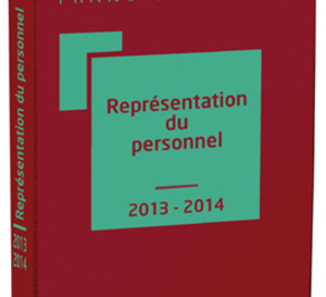 Le « Mémento Représentation du personnel 2013-2014 »