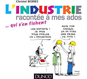 L'industrie racontée à mes ados ... qui s'en fichent