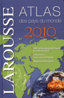 Atlas Petit Larousse des pays du monde 2010 Atlas Petit Larousse des pays du monde 2010