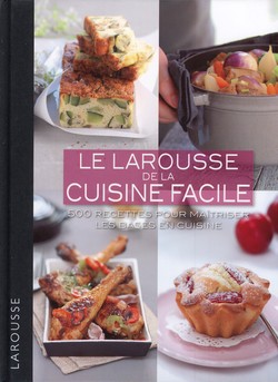 Le Larousse de la cuisine facile