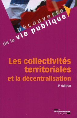 Les collectivités territoriales et la décentralisation 5e édition Les collectivités territoriales et la décentralisation 5e édition