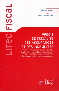 Précis de fiscalité des assurances et des indemnités Précis de fiscalité des assurances et des indemnités