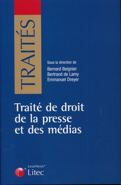 Traité du droit de la presse et des médias Traité du droit de la presse et des médias
