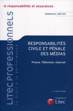 Responsabilités civile et pénale des médias Responsabilités civile et pénale des médias