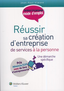 Réussir sa création d'entreprise de services à la personne Réussir sa création d'entreprise de services à la personne