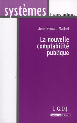 La nouvelle comptabilité publique La nouvelle comptabilité publique