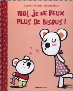 Moi, je ne veux plus de bisous !