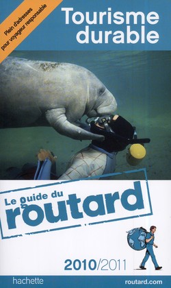 Le Guide du Routard 2010 du Tourisme durable Le Guide du Routard 2010 du Tourisme durable