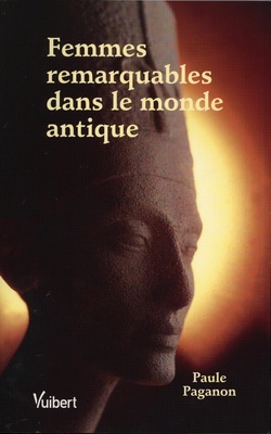 Femmes remarquables dans le monde antique Femmes remarquables dans le monde antique