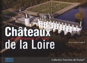 Châteaux de la Loire : gastronomie et vins Châteaux de la Loire : gastronomie et vins