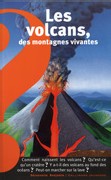 Les volcans, des montagnes vivantes