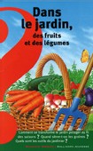 Dans le jardin, des fruits et des légumes