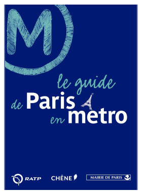 Découvrez Paris au fil du métro ! La Ville de Paris, la RATP et les éditions du Chêne réalisent le premier guide de Paris en métro