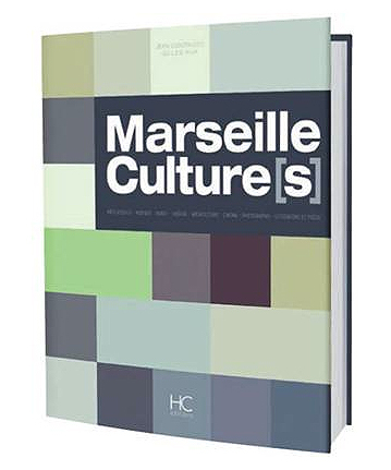 Le 25 octobre en librairie : le premier ouvrage de référence sur la culture à Marseille