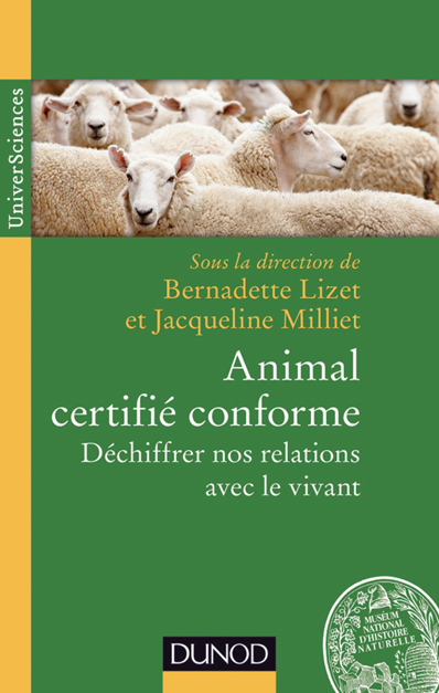 Parution de l’ouvrage  : "Animal certifié conforme - Déchiffrer nos relations avec le vivant"