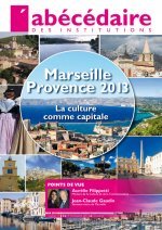 Marseille Provence 2013 : capitale européenne de la culture