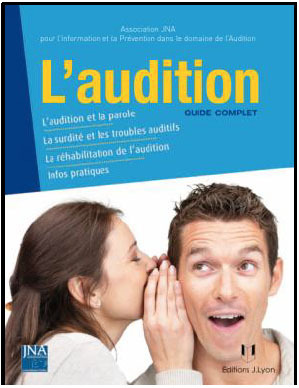 "L'audition : guide complet", le nouveau livre de l'association JNA est disponible