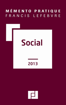 Le « Mémento Social 2013 » vient de paraître aux Editions Francis Lefebvre