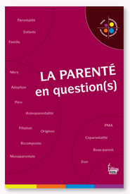 Penser la filiation, comment peut-on être parent ?