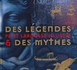 Des légendes &amp; les mythes