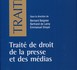 Traité du droit de la presse et des médias