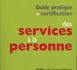 Guide pratique de la certification des services à la personne