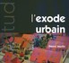 L'exode urbain