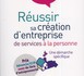 Réussir sa création d'entreprise de services à la personne