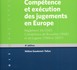 Compétence et exécution des jugements en Europe