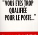 "Vous êtes trop qualifiée pour le poste"