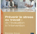 PRÉVENIR LE STRESS AU TRAVAIL : DE L’ÉVALUATION À L’INTERVENTION