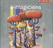 Les e-magiciens, Rencontres européennes de la jeune création numérique de Valenciennes, se dérouleront du 1er au 3 décembre 2010.
