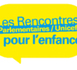 Le 11 mai 2011, à l’Assemblée nationale l’UNICEF France lance les « Rencontres pour l’enfance »