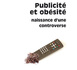 "Publicité et obésité, naissance d'une controverse"