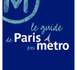 Découvrez Paris au fil du métro ! La Ville de Paris, la RATP et les éditions du Chêne réalisent le premier guide de Paris en métro