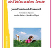Vite... la "slow" éducation !