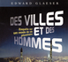 DES VILLES ET DES HOMMES d’Edward Glaeser