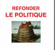 Le nouvel ouvrage de Francis Massé ‘Refonder le Politique’ est en librairie
