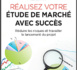 « Réaliser votre étude de marché avec succès »