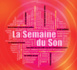 La Semaine du Son - 10ème édition